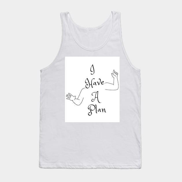 I Have A Plan (MD23GM001) Tank Top by Maikell Designs